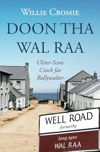 Doon Tha Wal Raa: Ulster-Scots Crack Fae Ballywalter