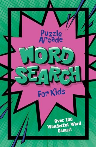 Puzzle Arcade: Wordsearch For Kids: Over 100 Wonderful Word Games!