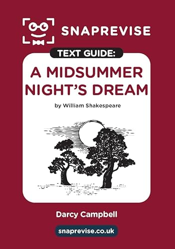 A Midsummer Night'S Dream Text Guide: English Literature Revision Book | Includes Analysis, Key Quotes, Character Insights, And Sample Essays For Top