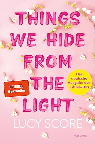 Things We Hide From The Light: Roman | Die Deutsche Ausgabe Des Booktok-Erfolgs!