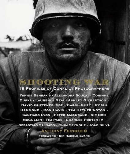Shooting War: 18 Profiles Of Conflict Photographers