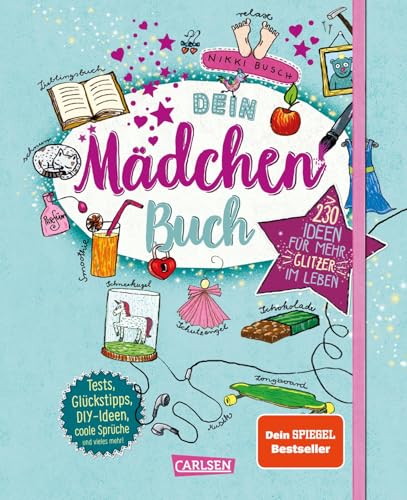 Dein Mädchenbuch: Über 230 Ideen Für Mehr Glitzer Im Leben: Tests, Tipps, Achtsamkeitsübungen, Diy-Ideen, Coole Sprüche Und Vieles Mehr: 1