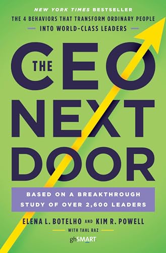 The Ceo Next Door: The 4 Behaviors That Transform Ordinary People Into World-Class Leaders