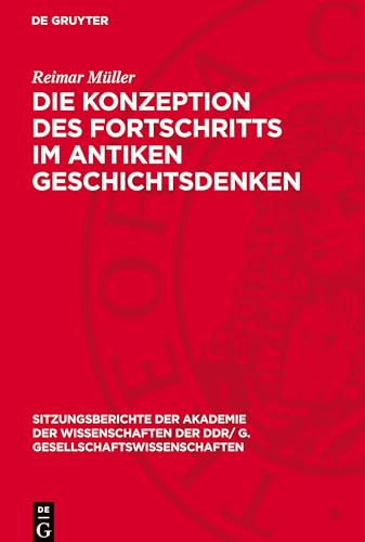 Die Konzeption Des Fortschritts Im Antiken Geschichtsdenken