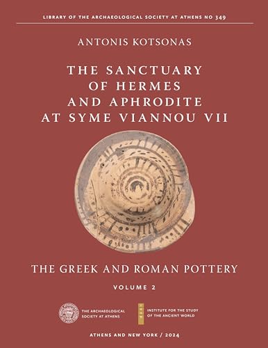 The Sanctuary Of Hermes And Aphrodite At Syme Viannou Vii: The Greek And Roman Pottery (2)
