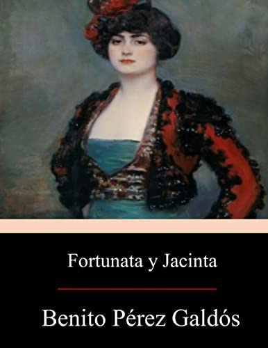 Fortunata Y Jacinta: Dos Historias De Casadas