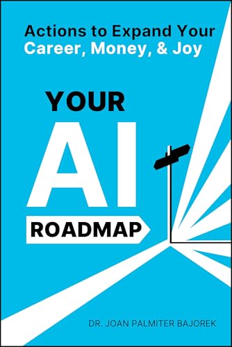 Your Ai Roadmap: Future-Proof Your Career And Income