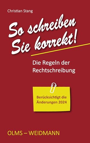 So Schreiben Sie Korrekt!: Die Regeln Der Rechtschreibung. Berücksichtigt Die Änderungen 2024