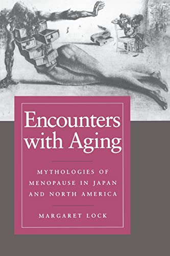 Encounters With Aging: Mythologies Of Menopause In Japan And North America