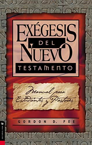 Exégesis Del Nuevo Testamento: Student And Pastor'S Manual: Manual Para Estudiantes Y Pastores