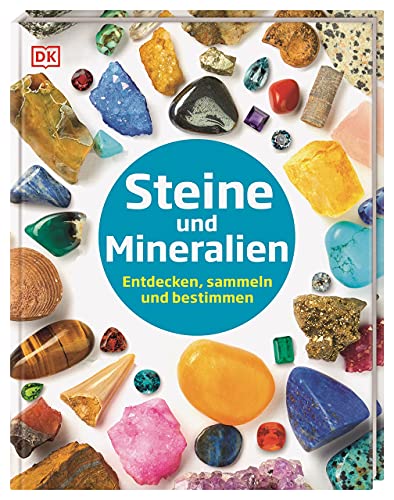 Steine Und Mineralien: Entdecken, Sammeln Und Bestimmen
