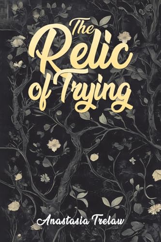 The Relic Of Trying