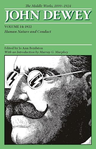 The Middle Works Of John Dewey 1899 - 1924: Human Nature And Conduct 1922 (14)