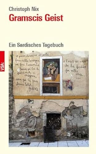 Gramscis Geist: Ein Sardisches Tagebuch