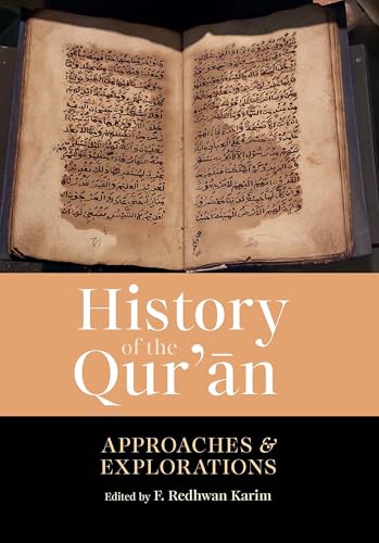 History Of The Qur'An: Approaches And Explorations