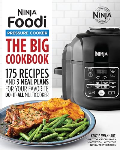 The Official Big Ninja Foodi Pressure Cooker Cookbook: 175 Recipes And 3 Meal Plans For Your Favorite Do-It-All Multicooker (Ninja Cookbooks)