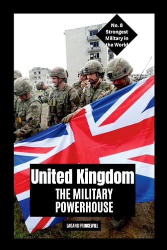 United Kingdom: The Military Powerhouse