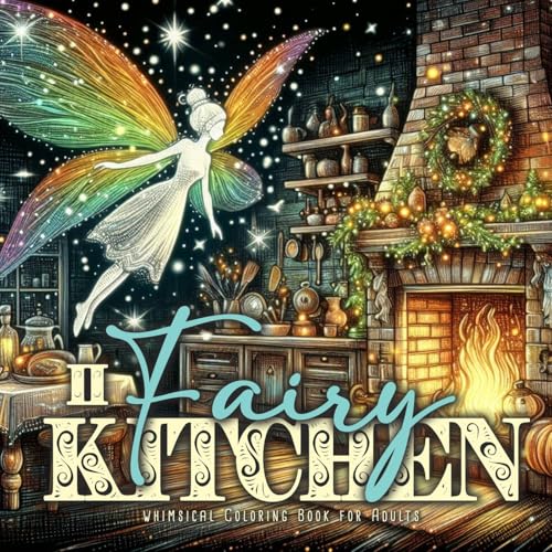 Fairy Kitchen Coloring Book For Adults 2: Fairies Coloring Book Grayscale Fairy Grayscale Coloring Book For Adults Kitchen | Cute Vintage Fairy Kitche