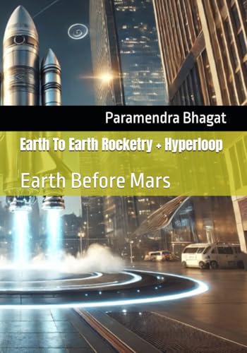 Earth To Earth Rocketry + Hyperloop: Earth Before Mars