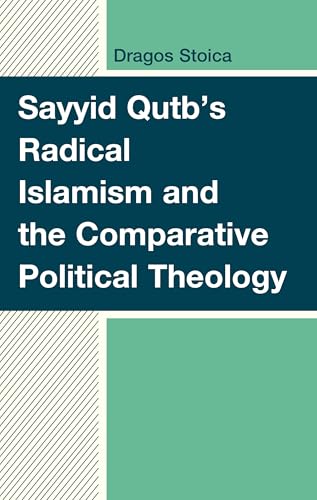Sayyid Qutb'S Radical Islamism And The Comparative Political Theology