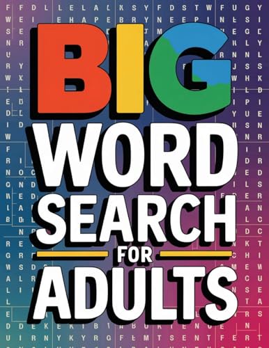 Big Word Search For Adults: Large Print Word Find Books For Adults, Word Searches Book