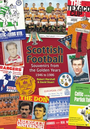 Scottish Football: Souvenirs From The Golden Years, 1946 To 1986