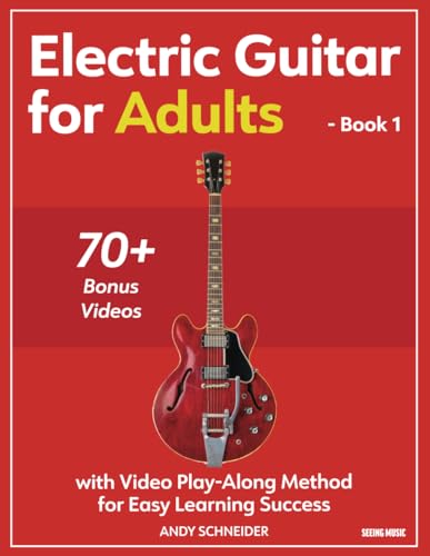 Electric Guitar For Adults - Book 1: With Video Play-Along Method For Easy Learning Success