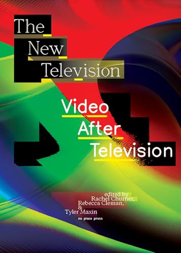 The New Television: Video After Television