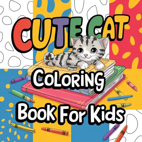 Cute Cat Coloring Book For Kids: Cat Coloring Book For Children, Fun Activity Book For Kids