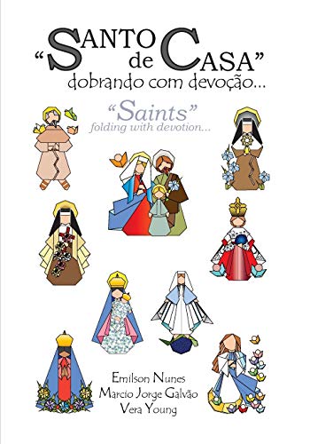Santo De Casa: Dobrando Com Devoção: Saints: Folding With Devotion