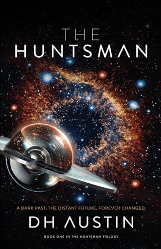 The Huntsman: A Sci-Fi Adventure Of Time Travel And Alien Alliance