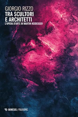 Tra Scultori E Architetti. L’Opera D’Arte In Martin Heidegger