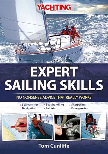 Yachting Monthly'S Expert Sailing Skills: No Nonsense Advice That Really Works