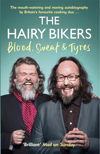 The Hairy Bikers Blood, Sweat And Tyres: The Autobiography [Lingua Inglese]