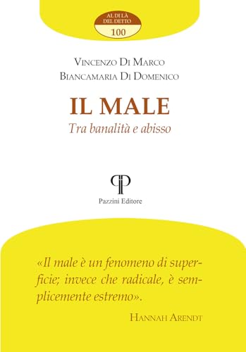 Il Male. Tra Banalità E Abisso