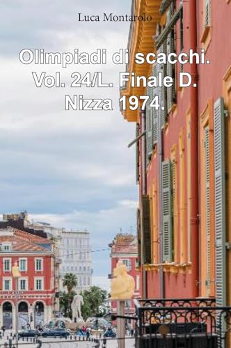 Olimpiadi Di Scacchi. Vol. 24/L. Finale D. Nizza 1974.