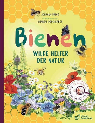 Bienen: Wilde Helfer Der Natur. Das Interaktive Kinderbuch Ab 6 Jahren Zur Bestimmung Von Bienenarten Und Zum Bienenschutz. Pädagogisch Wertvolles Mit