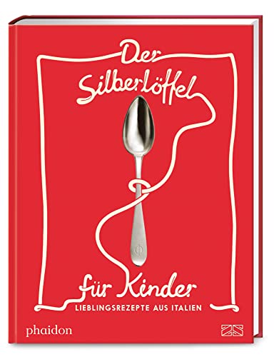 Der Silberlöffel Für Kinder: Lieblingsrezepte Aus Italien