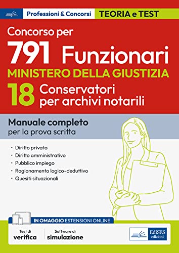 Concorso Ministero Della Giustizia 791 Funzionari – Profilo 18 Conservatori Archivi Notarili: Manuale Per La Prova Scritta. Con Simulatore In Omaggio