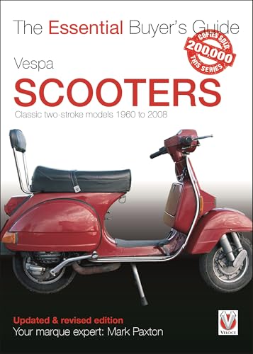 Veloce The Essential Buyer'S Guide Vespa Scooters: Classic 2-Stroke Models 1960-2008