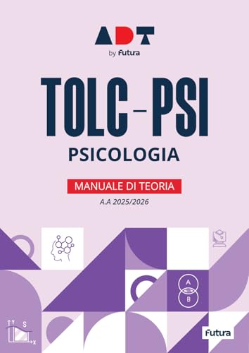 Accademia Dei Test. Tolc-Psi. Psicologia. Manuale Di Teoria 2025-2026