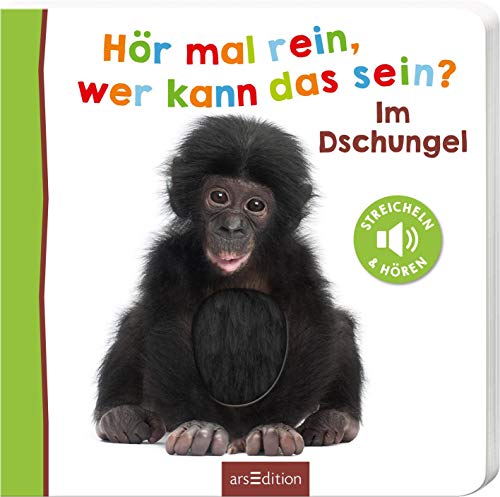 Hör Mal Rein, Wer Kann Das Sein? – Im Dschungel: Streicheln Und Hören | Hochwertiges Pappbilderbuch Mit 5 Sounds Und Fühlelementen Für Kinder Ab 18 Mo
