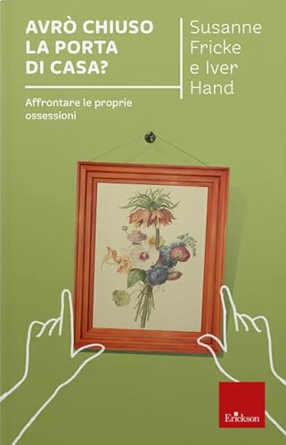 Avrò Chiuso La Porta Di Casa? Affrontare Le Proprie Ossessioni