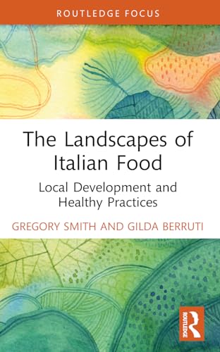The Landscapes Of Italian Food: Local Development And Healthy Practices
