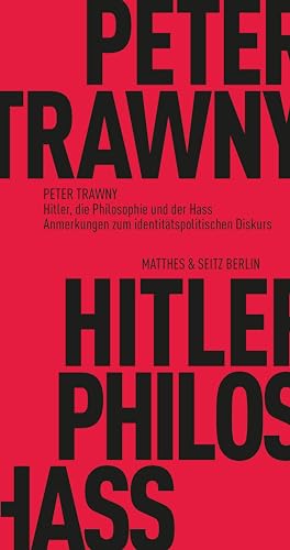 Hitler, Die Philosophie Und Der Hass: Anmerkungen Zum Identitätspolitischen Diskurs: 190