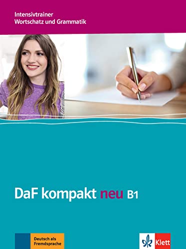 Daf Kompakt Neu B1. Intensivtrainer - Wortschatz Und Grammatik: Intensivtrainer B1