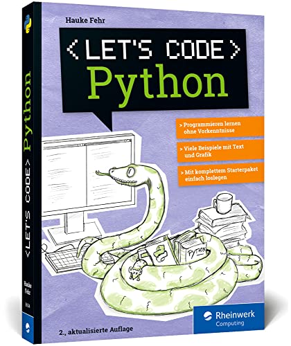 Let'S Code Python: Programmieren Lernen Mit Python Ohne Vorkenntnisse. Ideal Für Kinder Und Jugendliche
