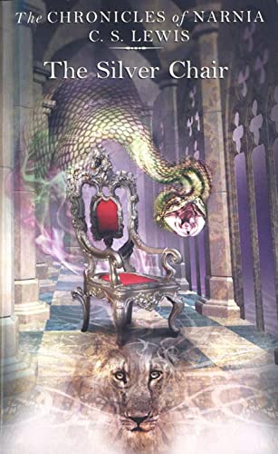 The Silver Chair: Book 6 In The Children’S Classic Fantasy Adventure Series