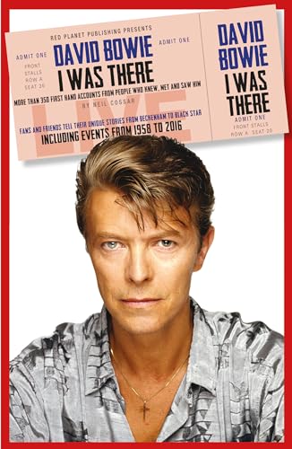 David Bowie: I Was There: More Than 350 First-Hand Accounts By People Who Knew, Met Or Saw Him