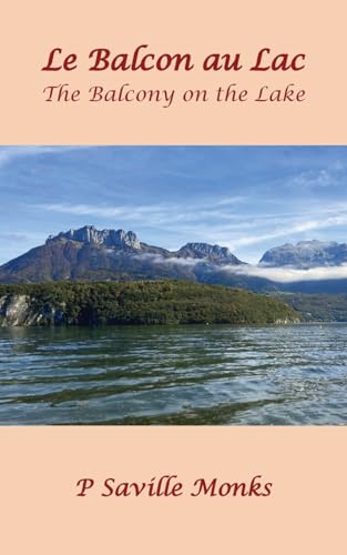 Le Balcon Au Lac: The Balcony On The Lake